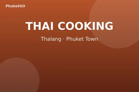 Кулинарный класс тайской кухни: Таланг и Пхукет-таун — экскурсия на Пхукете